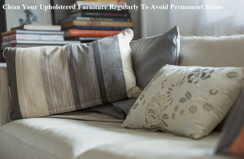 Upholstered furniture cleaning tips